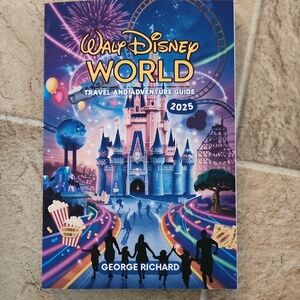 Walt Disney World 2025 Travel & Adventure Guide - Vibrant Blue Cover